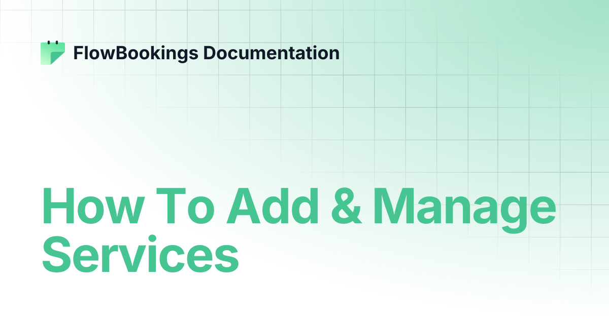 How To Add & Manage Services | FlowBookings Documentation
